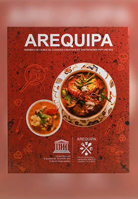Arequipa, miembro de la red ciudades creativas gastronomía por Unesco